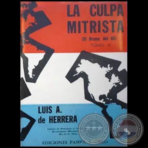 LA CULPA MITRISTA  (El Drama del 65) - TOMO II - Autor: LUIS ALBERTO DE HERRERA - Año 1965